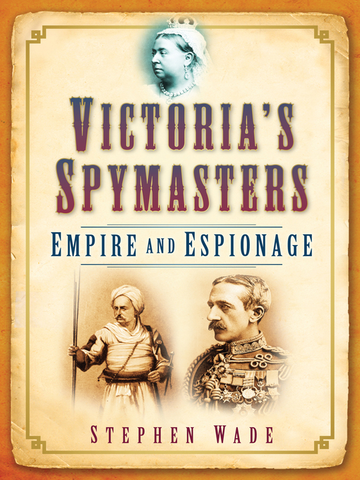 Title details for Victoria's Spymasters by Stephen Wade - Available